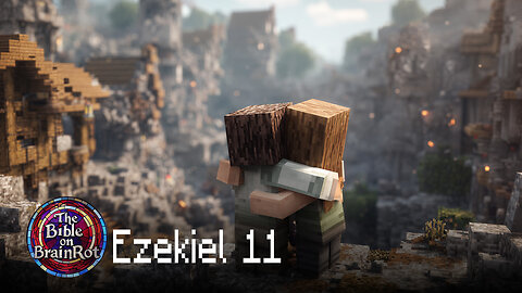 Ezekiel 11 – Promise of a New Heart | The Bible on BrainRot
