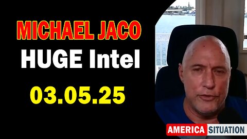 Michael Jaco HUGE Intel 03.05.25: "Explosive News! Important Update By Michael Jaco"