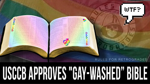 USCCB Approves "Gay-Washed” Bible