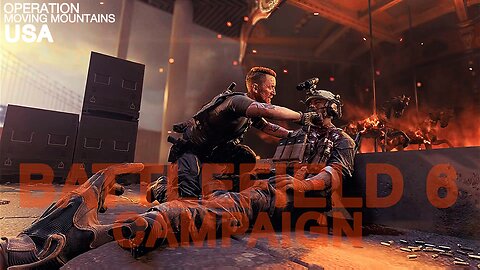 BATTLEFIELD 6 CAMPAIGN MISSION - MOVING MOUNTAINS.