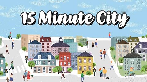 The Goal 15 Minute Cities - KILLUMINATI13420