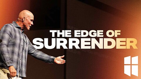 The Edge of Surrender | Pastor Shane Idleman
