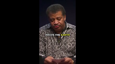 The Earth Isn't Flat, and Here's Why w- Neil deGrasse Tyson
