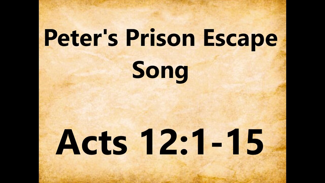 Peter's Prison Escape (song) Acts 12: 1-15
