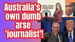 Dumb Aussie reporters and Trump. Ask a stupid question, get a reasonable answer!