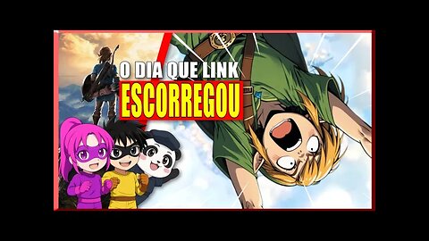Zelda Breath of the Wild - O Dia que Link Escorregou