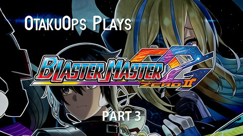 OtakuOps Plays Blaster Master Zero 2 (Part 3)
