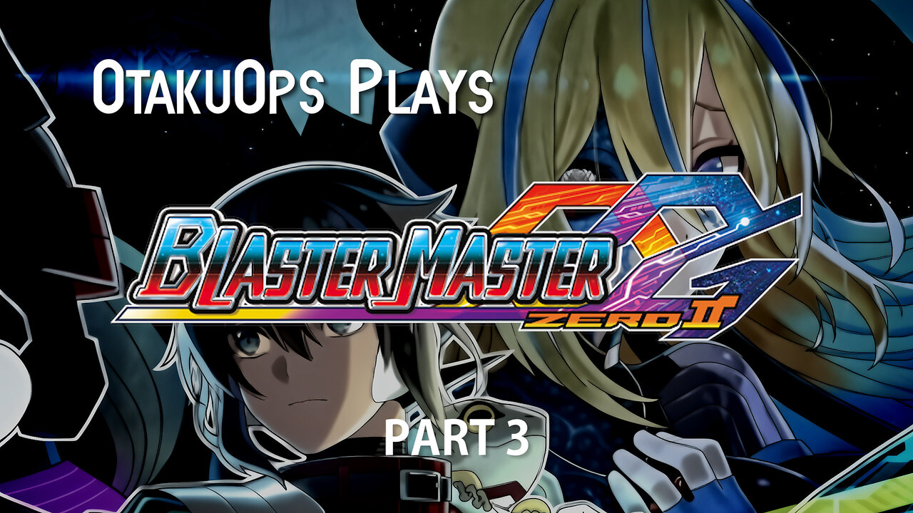 OtakuOps Plays Blaster Master Zero 2 (Part 3)
