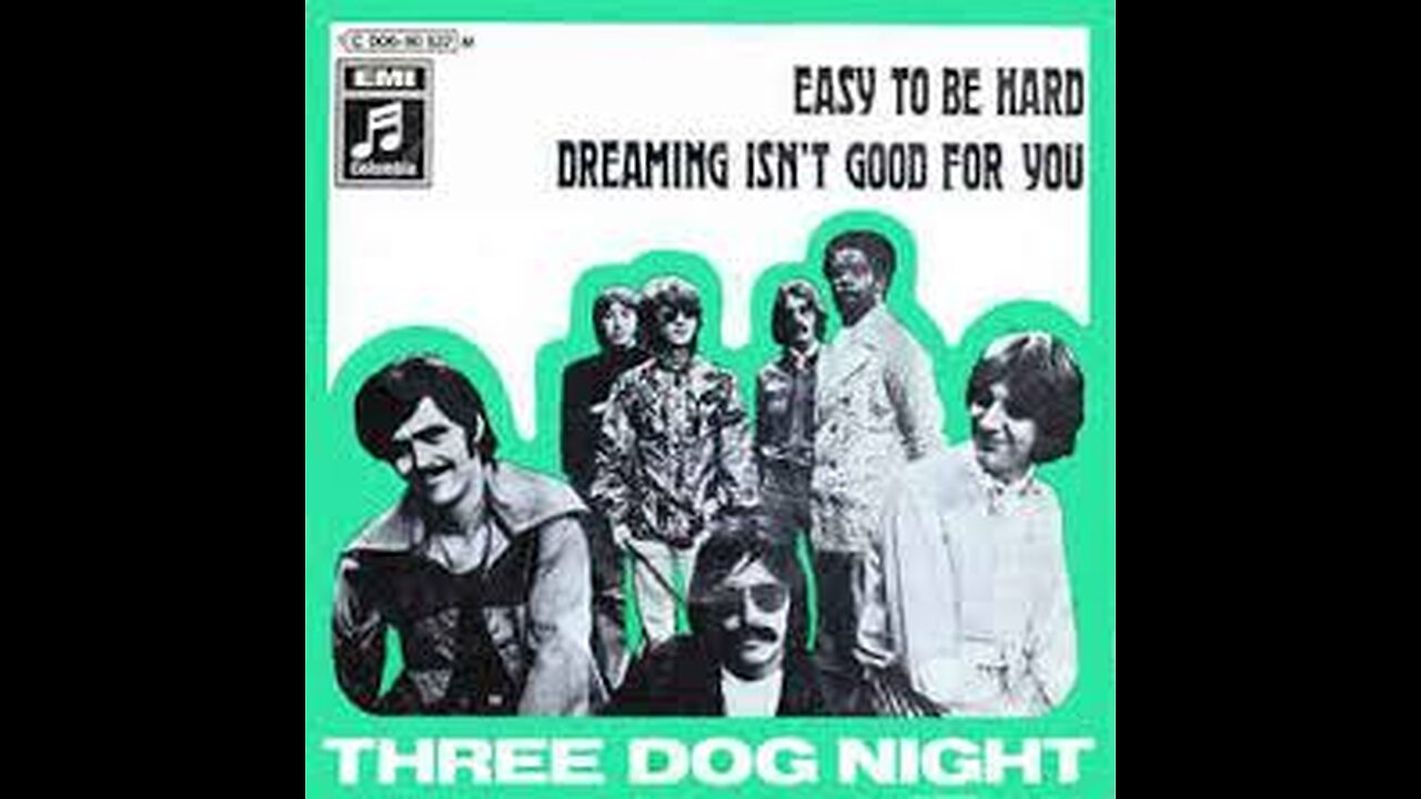 Three Dog Night Easy to be Hard