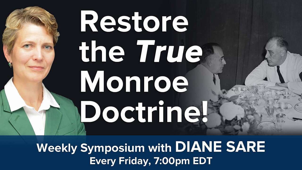 Friday Symposium: Restoring the TRUE Monroe Doctrine