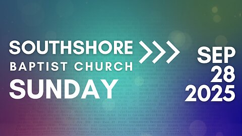 Sunday Evening Service September 28, 2025 I Pastor Jayme Jackson I Southshore Baptist Church