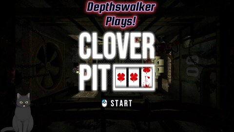 Depthswalker Plays! Clover Pit!
