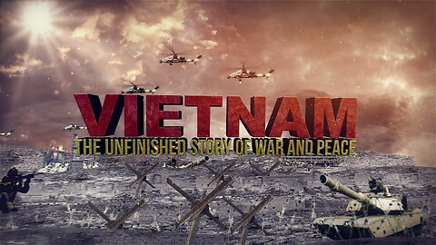Vietnam: The Unfinished Story of War and Peace