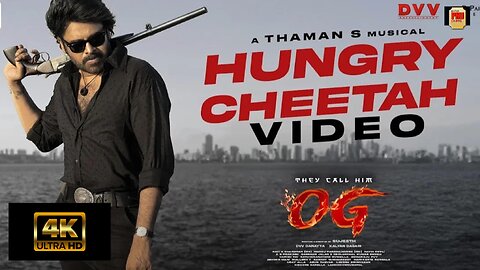 Hungry Cheetah Video Song | They Call Him OG | Pawan Kalyan | Sujeeth | Thaman S | DVV Danayya