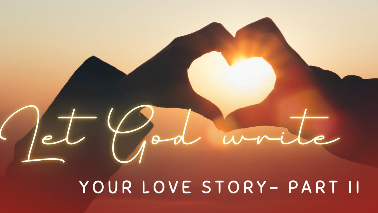 Let God write your Love Story - Part 2 - Marriage Testimony of Simon & Pamela