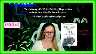 Reclaiming Life From Depression with Author Natalie Anne Brooks | Episode 419