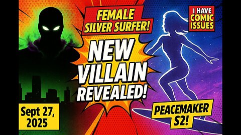 Batman’s New Villain + Marvel’s Female Silver Surfer | Peacemaker S2 Update | Comic Issues Daily — Sept 27, 2025