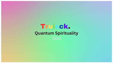 Quantum Spirituality 6. God