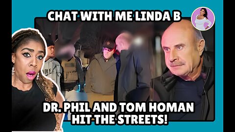 Operation SMACKDOWN! Dr. Phil and Tom Homan Hit The Streets!