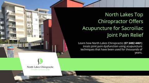 North Lakes Top Chiropractor Offers Acupuncture for Sacroiliac Joint Pain Relief