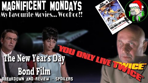 TOYG! New Years Day Bond Film - You Only Live Twice (1967) Breakdown/Review - SPOILERS