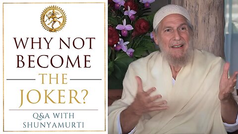 The Ego is the Butt of God’s Joke - Shunyamurti Questions & Answers