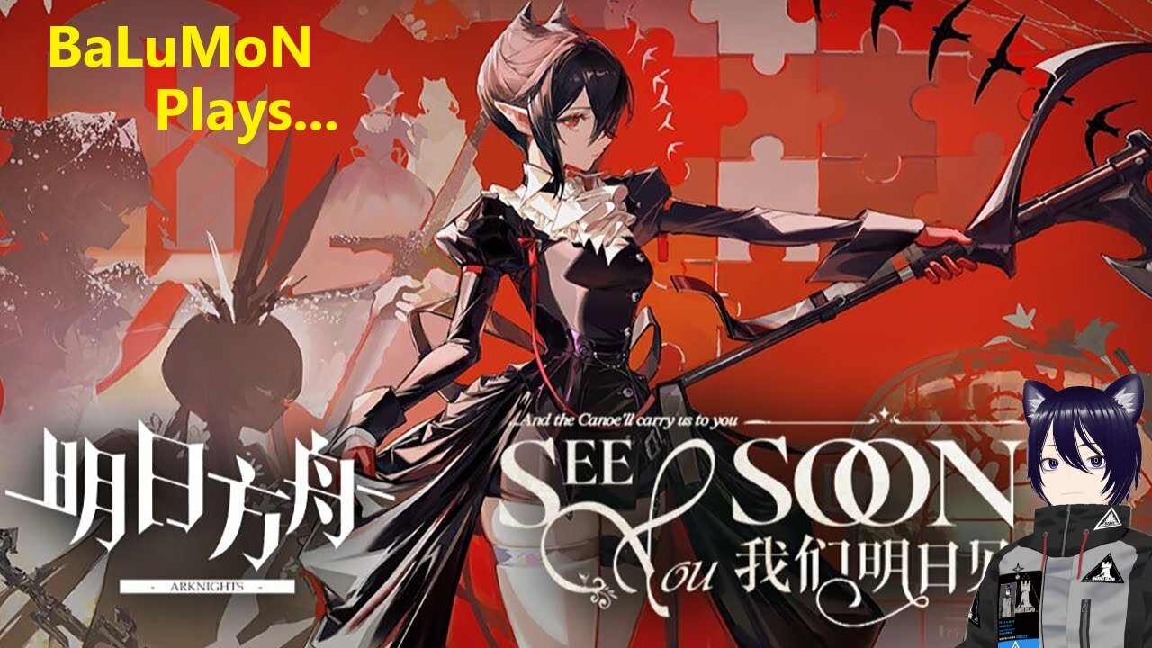 [VRumbler] BaLuMon PLAYS Arknights #78 [See you soon]