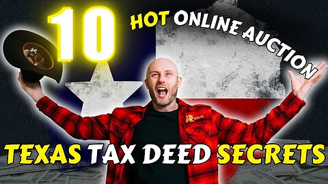 Texas Tax Deed Secrets - 10 Hot Online Auctions