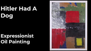 Hitler Had a Dog (Abstract Art) | Oil Paint Mixed with Cold Wax + Oil Pastel