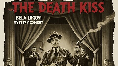 The Death Kiss (1932) Bela Lugosi Mystery Comedy
