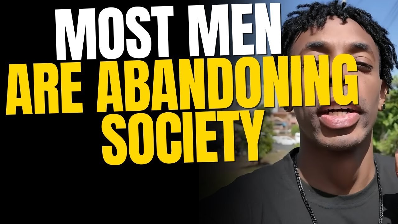 Most Men are Abandoning Society