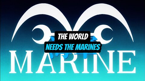 The World Needs the Marines