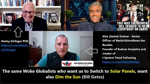 w/Krainer NDB (Swiss Intel): The same Woke Globalists who want us to Switch to Solar Panels, want also Dim the Sun (Bill Gates)