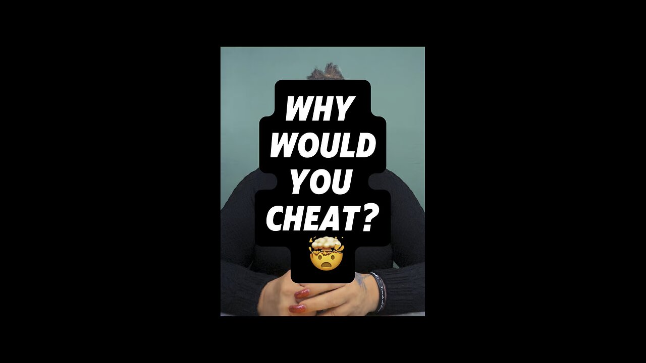 Why Would You Cheat? 😠#truth #lies #cheat #cheating #reason