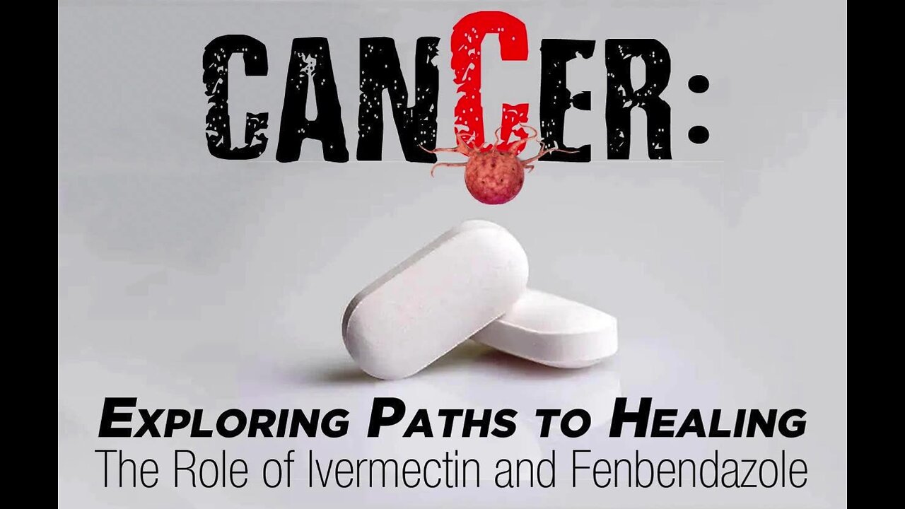 CDC PH (011825) | Cancer: Exploring Paths to Healing The Role of Ivermectin and Fenbendazole