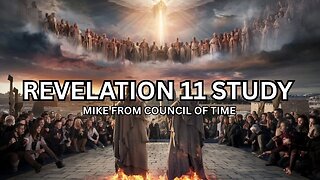 REVELATION CHAPTER 11 STUDY MIKE FROM COT