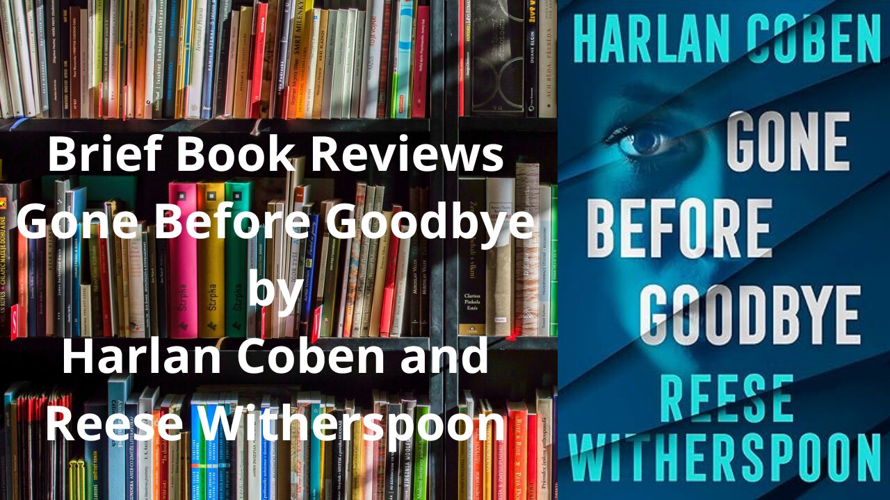 Brief Book Review - Gone Before Goodbye by Harlan Coben and Reese Witherspoon