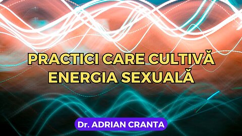 Practici care cultivă energia sexuală