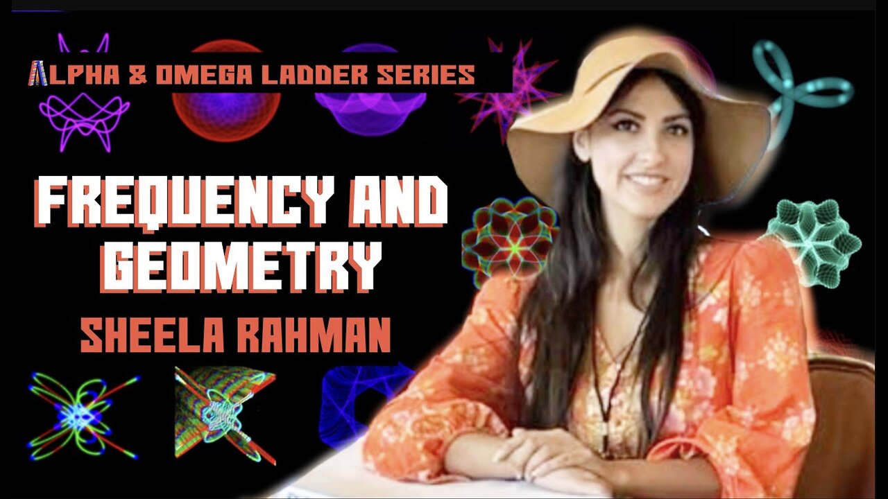 Frequency, Geometry, Unification & the 3D Oscilloscope | Sheela Rahman | Alpha Ladder Series: Part 3