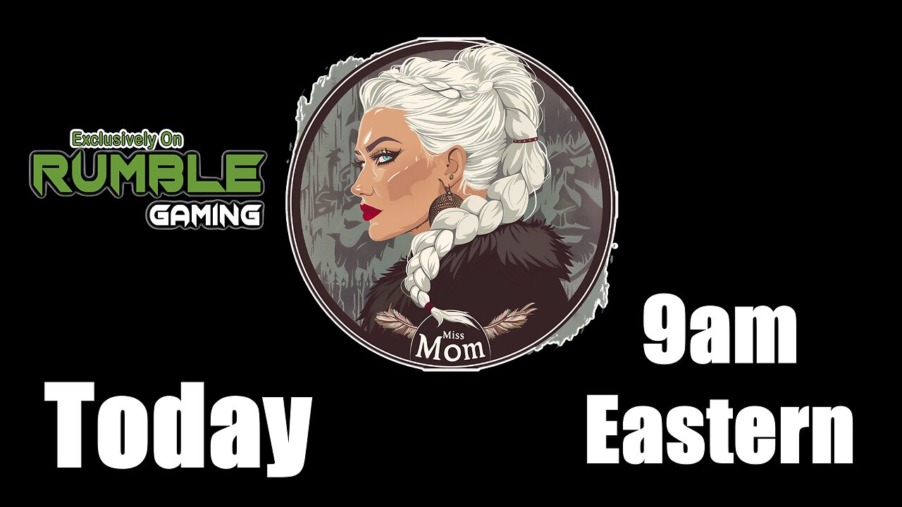 Schedule Change | Mom Starts Today on Rumble | 9am Eastern