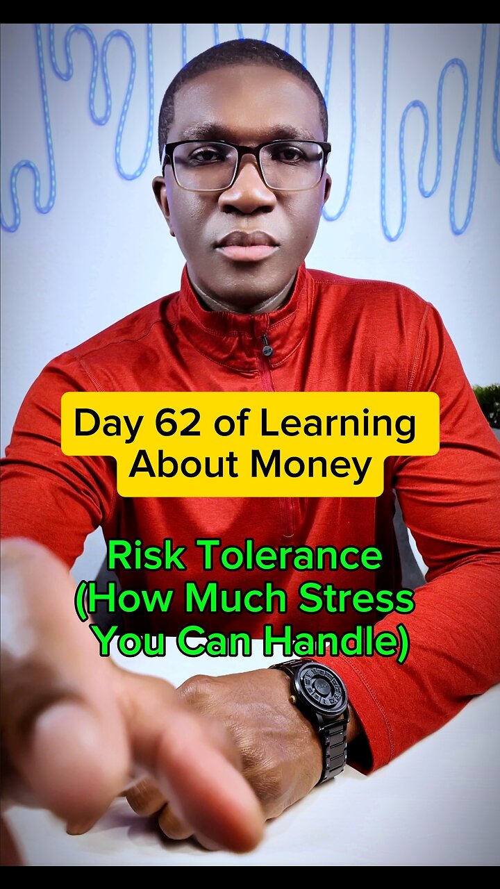 DAY 62 of Learning About MONEY - Risk Tolerance (How Much Stress You Can Handle)