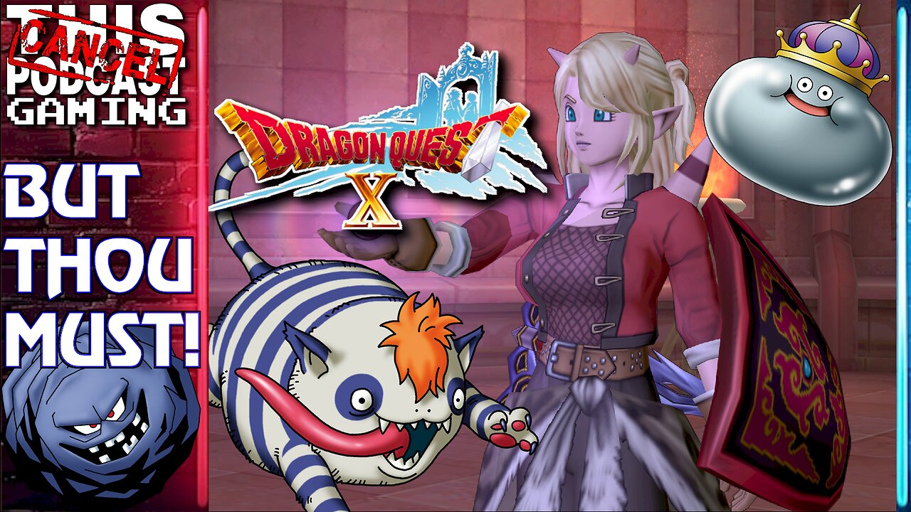 DRAGON QUEST X ONLINE: RISE OF THE FIVE TRIBES - But Thou Must! - CTP GAMING