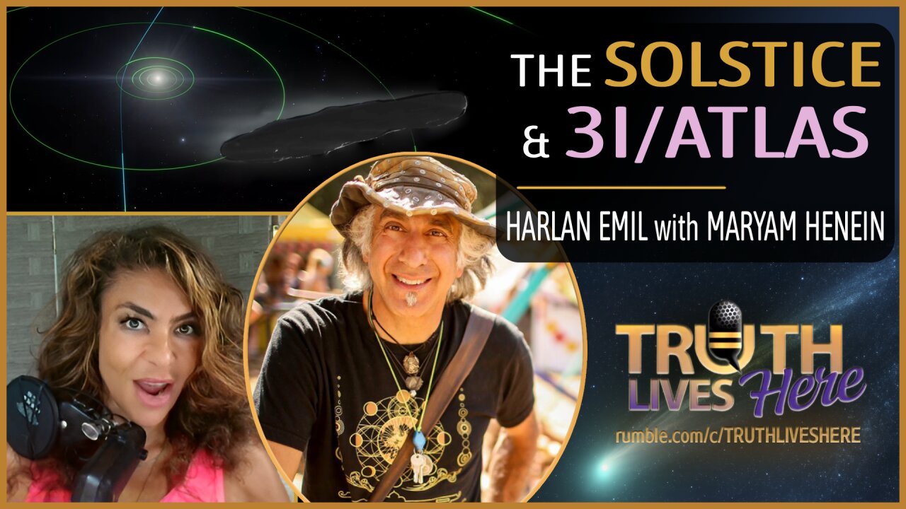 3I/Atlas and the Solstice with Harlan Emil