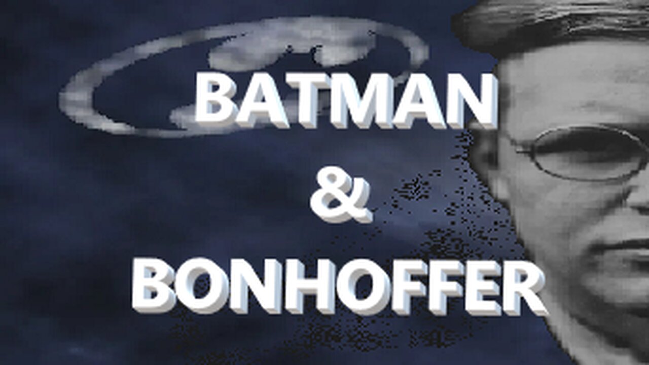 BATMAN & BONHOEFFER