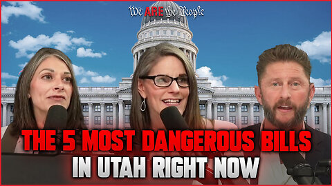 The Most Dangerous Bills in Utah Right Now!