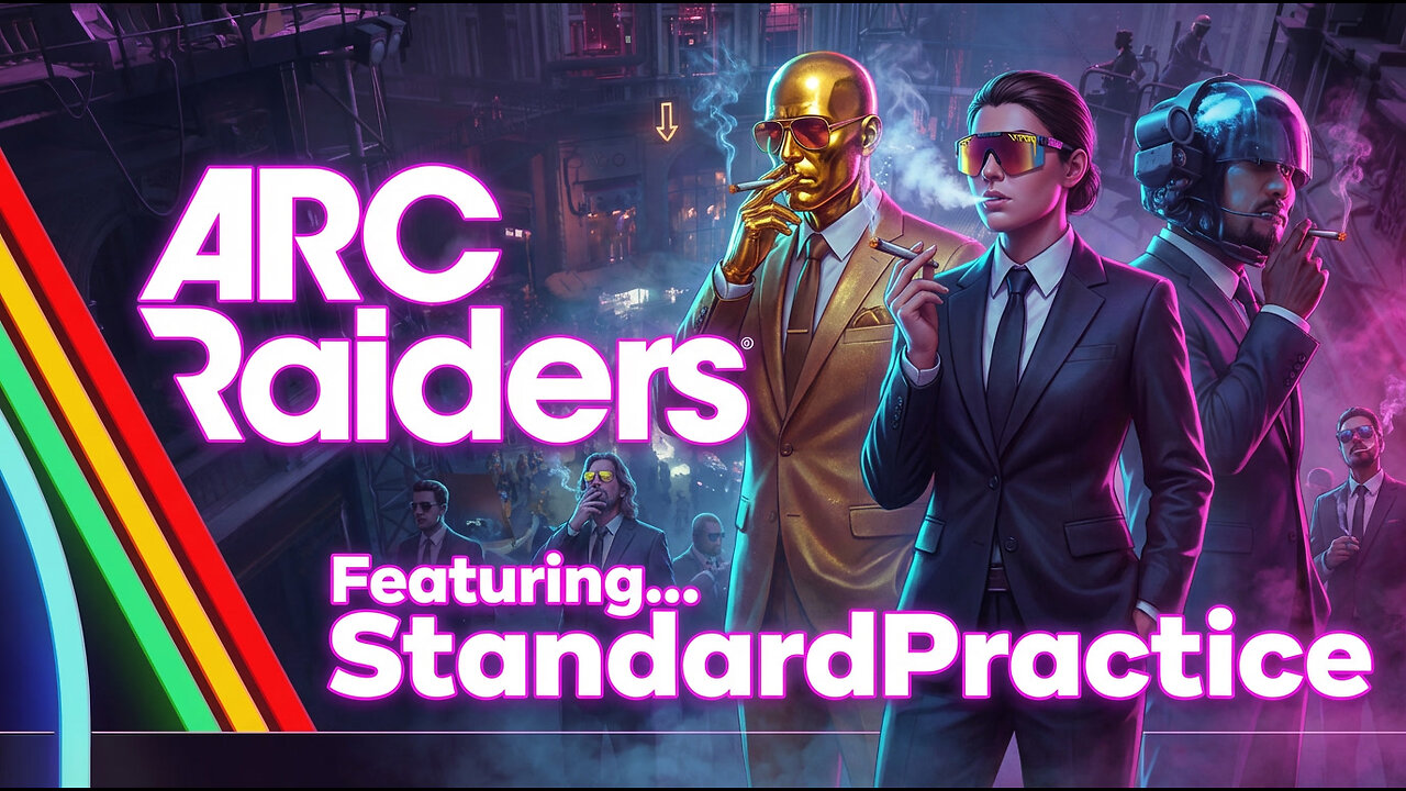 🔴 LIVE - StandardPractice - ARC Raiders | TRIALS CHAMP ⭐ | Happy Dad™ Enjoyer