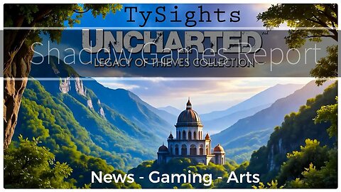 Entering Uncharted Territory / #Uncharted4- Part 1 #TySights #SGR 10/9/25 FullVideo