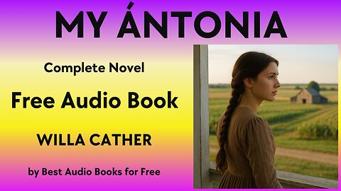 My Ántonia - A Complete Audio Book - by Willa Cather - Best Audio Books for Free