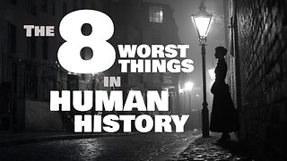 The 8 Worst Things in Human History