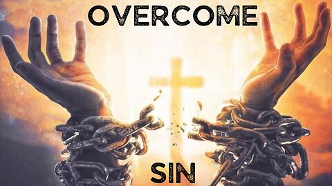 HOW TO OVERCOME SIN?